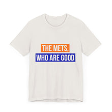 Load image into Gallery viewer, The Mets, Who Are Good