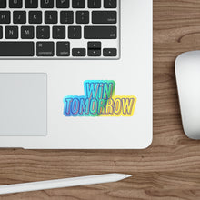 Load image into Gallery viewer, Win Tomorrow Holographic Stickers
