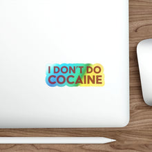 Load image into Gallery viewer, I Don't Do Cocaine Holographic Stickers