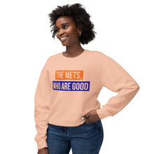 Load image into Gallery viewer, The Mets, Who Are Good Lightweight Crewneck Sweatshirt