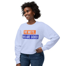 Load image into Gallery viewer, The Mets, Who Are Good Lightweight Crewneck Sweatshirt