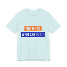 Load image into Gallery viewer, The Mets, Who Are Good