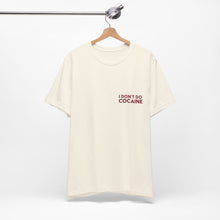 Load image into Gallery viewer, I Don't Do Cocaine