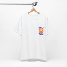 Load image into Gallery viewer, Big Boy Time Tee