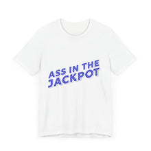 Load image into Gallery viewer, Ass In The Jackpot