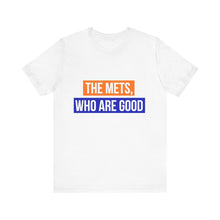 Load image into Gallery viewer, The Mets, Who Are Good