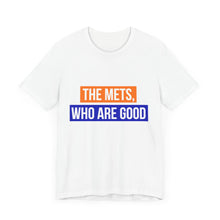 Load image into Gallery viewer, The Mets, Who Are Good