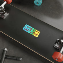 Load image into Gallery viewer, I Don't Do Cocaine Holographic Stickers