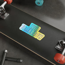 Load image into Gallery viewer, Win Tomorrow Holographic Stickers