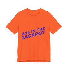 Load image into Gallery viewer, Ass In The Jackpot
