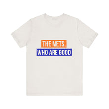 Load image into Gallery viewer, The Mets, Who Are Good