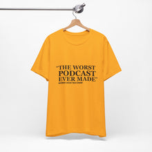 Load image into Gallery viewer, GLTS "The Worst Podcast Ever Made"