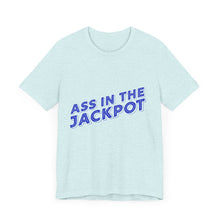 Load image into Gallery viewer, Ass In The Jackpot