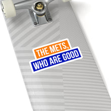 Load image into Gallery viewer, The Mets, Who Are Good Stickers