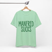 Load image into Gallery viewer, Manfred Sucks