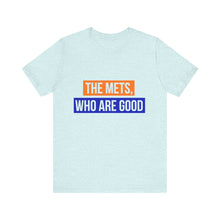 Load image into Gallery viewer, The Mets, Who Are Good