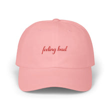 Load image into Gallery viewer, Feeling Bad Classic Dad Cap