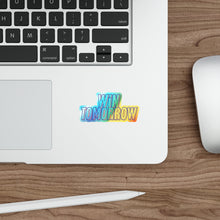 Load image into Gallery viewer, Win Tomorrow Holographic Stickers