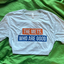 Load image into Gallery viewer, The Mets, Who Are Good (Alternate Colorway)
